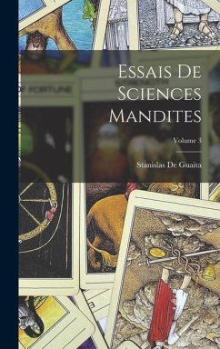 Essais De Sciences Mandites; Volume 3 - De Guaita, Stanislas