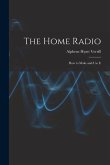 The Home Radio: How to Make and Use It