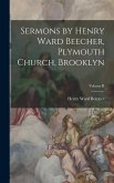 Sermons by Henry Ward Beecher, Plymouth Church, Brooklyn; Volume II
