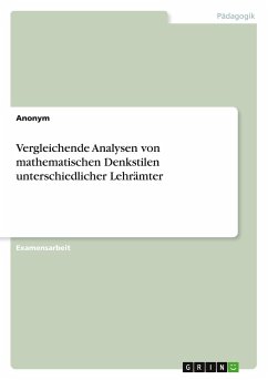 Vergleichende Analysen von mathematischen Denkstilen unterschiedlicher Lehrämter - Anonym