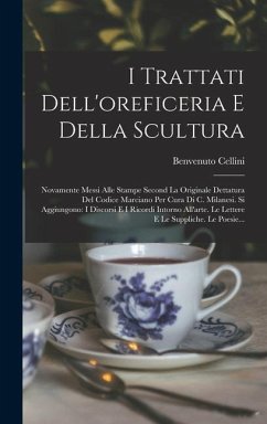 I Trattati Dell'oreficeria E Della Scultura - Cellini, Benvenuto