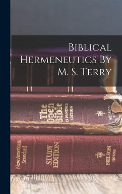 Biblical Hermeneutics By M. S. Terry - Anonymous
