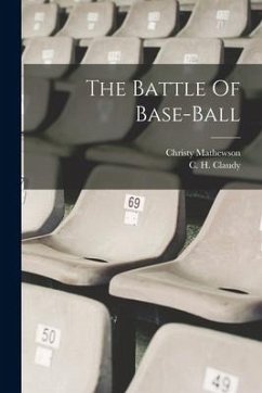 The Battle Of Base-ball - Mathewson, Christy