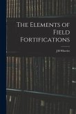 The Elements of Field Fortifications