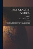 Ironclads In Action: A Sketch Of Naval Warfare From 1855 To 1895, With Some Account Of The Development Of The Battleship In England; Volume
