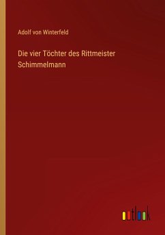 Die vier Töchter des Rittmeister Schimmelmann - Winterfeld, Adolf Von