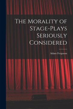 Cover The Morality of Stage-Plays Seriously Considered