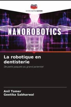 La robotique en dentisterie - Tomer, Anil;SABHARWAL, GEETIKA