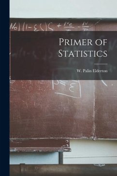 Primer of Statistics - Elderton, W. Palin