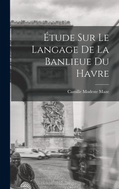 Cover Étude Sur Le Langage De La Banlieue Du Havre