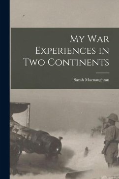 My War Experiences in Two Continents - Macnaughtan, Sarah
