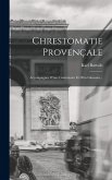 Chrestomatie Provençale: Accompagnée D'une Grammaire Et D'un Glossaire...