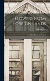 Flowers From Foreign Lands: Their History and Botany