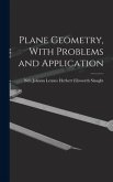 Plane Geometry, With Problems and Application