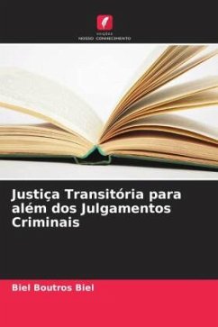 Justiça Transitória para além dos Julgamentos Criminais - Boutros Biel, Biel