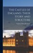 The Castles of England, Their Story and... - Bild 1