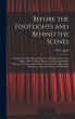 Before the Footlights and Behind the... - Bild 1