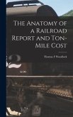 The Anatomy of a Railroad Report and Ton-Mile Cost