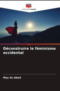 Déconstruire le féminisme occidental - AL-Abed, May