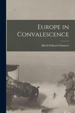 Europe in Convalescence - Zimmern, Alfred Eckhard