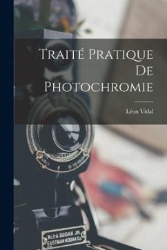 Traité Pratique De Photochromie - Vidal, Léon