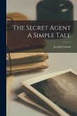 The Secret Agent A Simple Tale