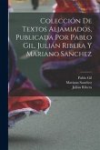 Colección de textos aljamiados, publicada por Pablo Gil, Julián Ribera y Mariano Sanchez