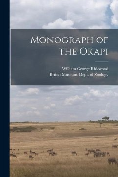 Monograph of the Okapi - Ridewood, William George