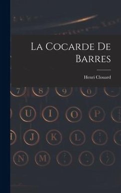 La Cocarde De Barres - Clouard, Henri
