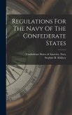 Regulations For The Navy Of The Confederate States