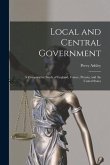 Local and Central Government: A Comparative Study of England, France, Prussia, and the United States