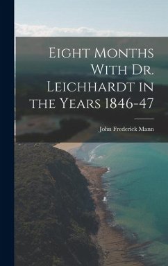 Cover Eight Months With Dr. Leichhardt in the Years 1846-47