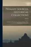 Primary Sources, Historical Collections: The History of Peter the Great, Emperor of Russia., With a Foreword by T. S. Wentworth