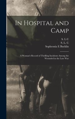 In Hospital and Camp - Bucklin, Sophronia E; C, S L