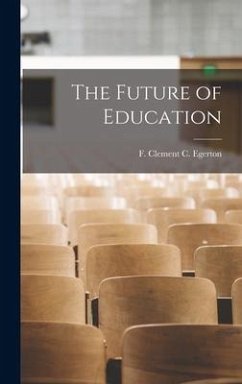 The Future of Education - Egerton, F Clement C