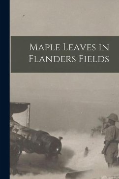 Maple Leaves in Flanders Fields - Anonymous