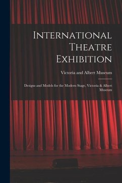 International Theatre Exhibition: Designs and Models for the Modern Stage, Victoria & Albert Museum