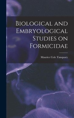 Biological and Embryological Studies on Formicidae - Tanquary, Maurice Cole