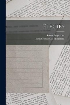 Elegies - Phillimore, John Swinnerton; Propertius, Sextus