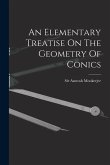 An Elementary Treatise On The Geometry Of Conics