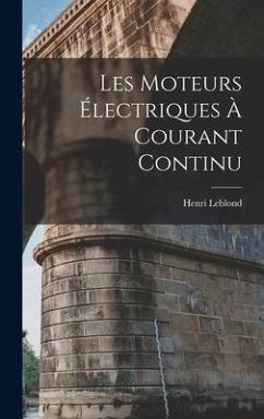 Les Moteurs Électriques À Courant Continu - Leblond, Henri