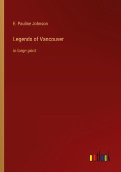 Legends of Vancouver - Johnson, E. Pauline