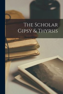 The Scholar Gipsy & Thyrsis - Anonymous