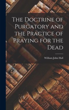 Cover The Doctrine of Purgatory and the Practice of Praying for the Dead
