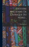 Histoire ancienne de l'Afrique du Nord ..; Volume 5