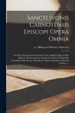 Sancti Ivonis Carnotensis episcopi Opera omnia: Accedunt post Joannis Frontonis curas, suppletis quæ in ejus editione desiderabantur, panormia videlic