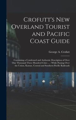 Crofutt's New Overland Tourist and Pacific Coast Guide - Crofutt, George A