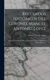 Recuerdos Historicos Del Coronel Manuel Antonio Lopez