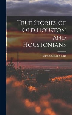 Cover True Stories of old Houston and Houstonians