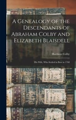 A Genealogy of the Descendants of Abraham Colby and Elizabeth Blaisdell - Colby, Harrison